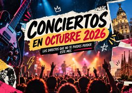 Conciertos en octubre 2026: los directos que no te puedes perder este mes