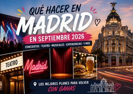 Qué hacer en Madrid en septiembre 2026: 8 planes imprescindibles para empezar la temporada