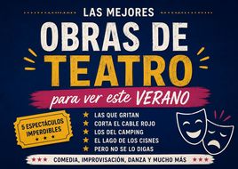 Obras de teatro para ver este verano en Madrid: 5 espectáculos imprescindibles
