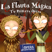 La Flauta M&aacute;gica. Tu Primera &Oacute;pera