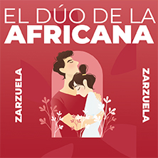 Zarzuela: el d&uacute;o de la Africana