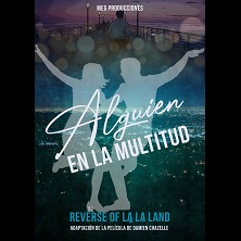 Alguien en la multitud. Reverse of La La Land