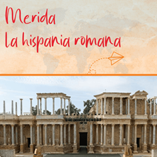 M&eacute;rida: la Hispania romana