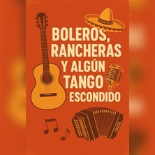Boleros, Rancheras y Tangos