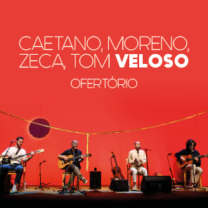 Caetano, Moreno, Zeca, Tom Veloso