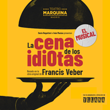 La Cena de los Idiotas - El Musical