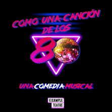 Como Una Canci&oacute;n de los 80