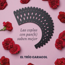 Las coplas con pan(k) saben mejor (El Tr&iacute;o Caracol)