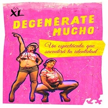 Las XL: degenerate mucho