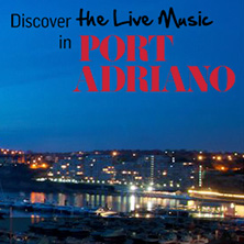 Discover the Live Music in PORT ADRIANO