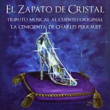 El zapato de cristal. Tributo a la Cenicienta