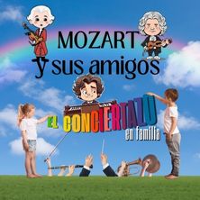 El Conciertazo en Familia: Mozart y sus amigos