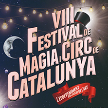 VIII Festival De M&agrave;gia I Circ
