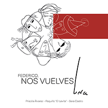 Federico, Nos vuelves Lorca