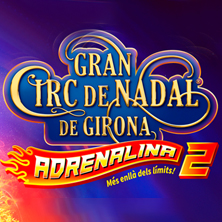 Gran Circ Nadal Girona - Adrenalina