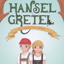 Hansel y Gretel del cuento a la &oacute;pera