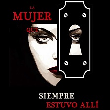 La Mujer Que Siempre Estuvo All&iacute;