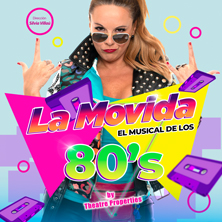 La Movida: El Musical de los 80's by Theatre Properties