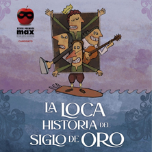 La Loca Historia del Siglo de Oro
