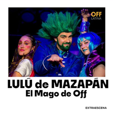 Lul&uacute; de Mazap&aacute;n y el Mago de OFF