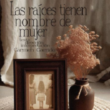 Las ra&iacute;ces tienen nombre de mujer