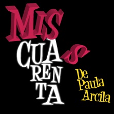 Miss cuarenta de Paula Arcila