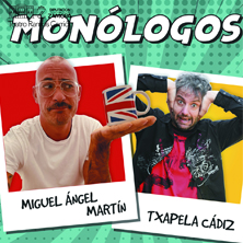 Mon&oacute;logos Miguel A. Mart&iacute;n & Txapela C&aacute;diz