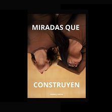 Miradas que construyen