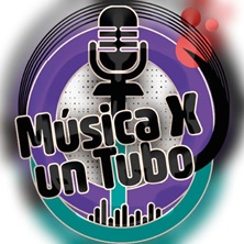 M&uacute;sica x un tubo