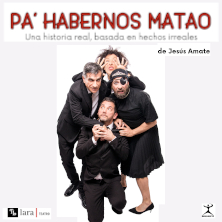 Pa&rsquo; habernos matao