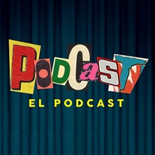 Podcast, el podcast: El Show