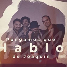 Pongamos que hablo de Joaqu&iacute;n