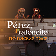 P&eacute;rez, el Ratoncito, no nace, se hace