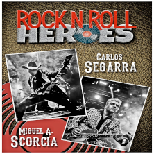 Rock n Roll Heroes: Carlos Segarra, Los Rebeldes y Miguel A.