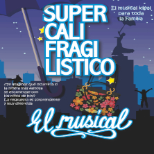 Supercalifragil&iacute;stico. El Musical