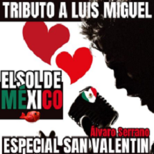 San Valent&iacute;n - Tributo a Luis Miguel