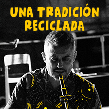 Una tradici&oacute;n reciclada