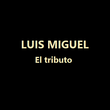 Luis Miguel, el tributo