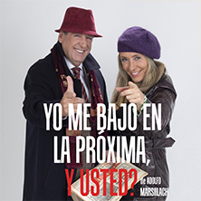 Yo me bajo en la pr&oacute;xima, y &iquest;usted?