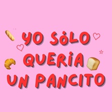 Yo S&oacute;lo Quer&iacute;a Un Pancito