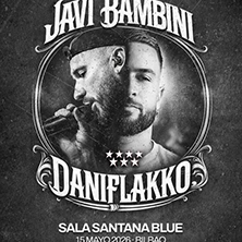 JAVI BAMBINI  + DANIFLAKKO BILBAO