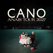 Cano - Anais Tour 2027