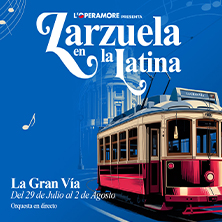 Zarzuela en La Latina: La Gran V&iacute;a
