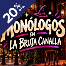 Mon&oacute;logos en La Bruja Canalla