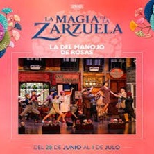 La magia de la Zarzuela: La del manojo de rosas