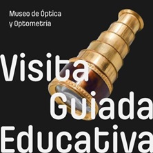 Museo y Cl&iacute;nica de Optometr&iacute;a - Visita educativa