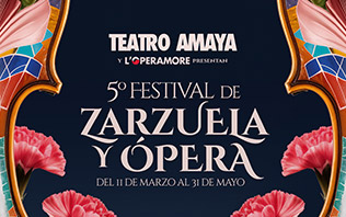 5&ordm; Festival de Zarzuela y &Oacute;pera - Teatro Amaya